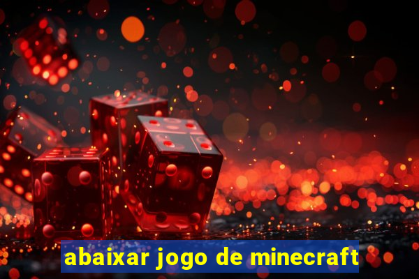 abaixar jogo de minecraft